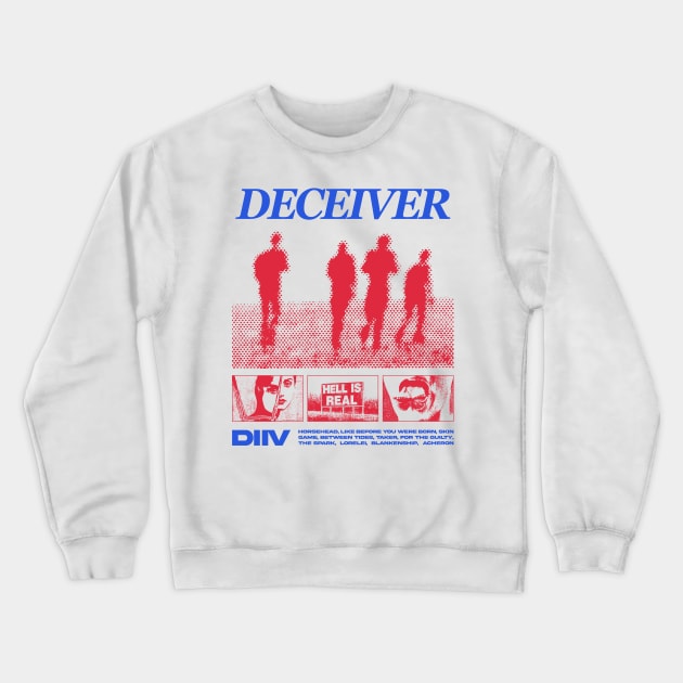 DIIV - Deceiver Fanmade Crewneck Sweatshirt by fuzzdevil